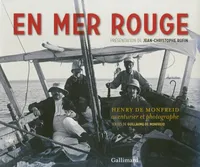 En Mer Rouge, Henry de Monfreid, aventurier et photographe