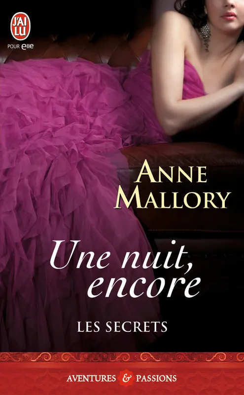 Livres Littérature et Essais littéraires Romance Les secrets, 2, Une nuit, encore, Les secrets Anne Mallory