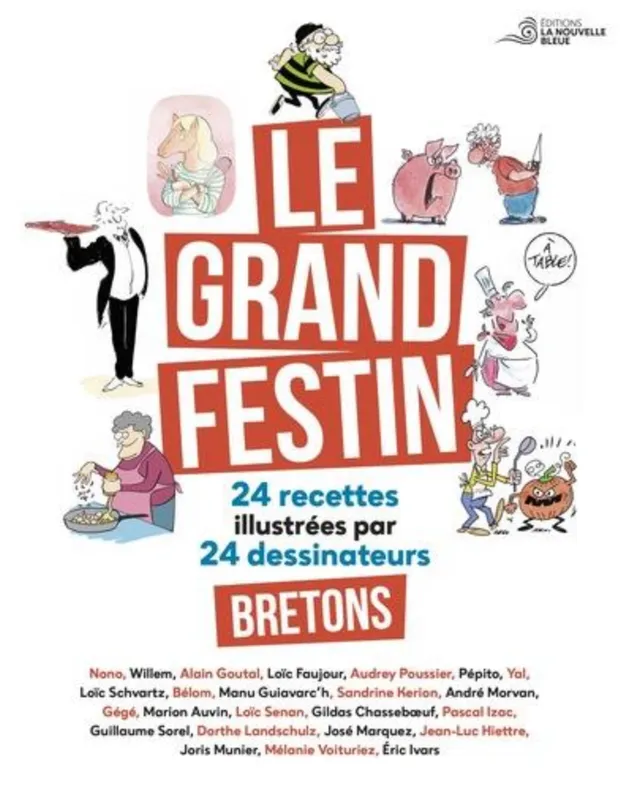 Livres Loisirs Gastronomie Cuisine Le Grand Festin, 24 recettes illustrées par 24 dessinateurs bretons Dorthe Landschulz, Manu Guiavarc'h, Nono, Alain Goutal
