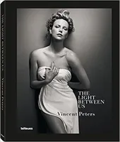 Vincent Peters The Light Between Us /anglais