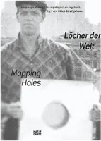 Ulrich Strothjohann Mapping Holes /anglais/allemand