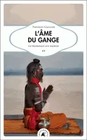 L'âme du Gange, Un pèlerinage aux sources