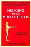 Nei kung de la moelle des os, méthodes taoïstes pour améliorer la santé par la régénération de la moëlle des os et du sang