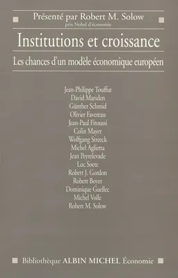 Institutions et croissance, Les chances d'un modèle économique européen, présenté par Robert M. Solow