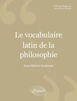 vocabulaire latin de la philosophie (Le) - 2e édition revue et corrigée, de Cicéron à Heidegger
