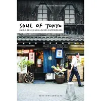 Soul of Tokyo, Guide des 30 meilleures Expériences (Nouvelle Edition)