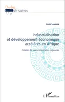 Industrialisation et développement économique accélérés en Afrique, Création de bases industrielles régionales