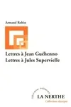 Lettres à Jean Guehenno, lettres à Jules Supervielle
