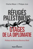Réfugiés palestiniens, Otages de la diplomatie