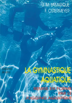 La gymnastique aquatique - remise en forme par le jogging aquatique, remise en forme par le jogging aquatique