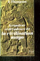 Grandeur et Décadence de la civilisation maya.