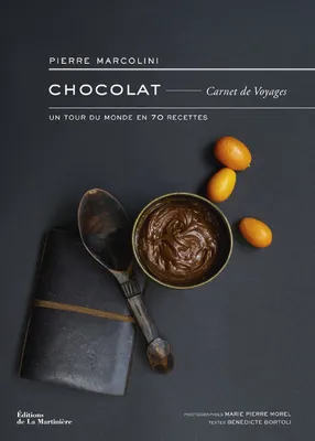 Chocolat, carnet de voyages, Un tour du monde en 70 recettes