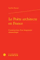 Le Poète architecte en France, Constructions d'un imaginaire monarchique