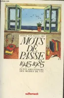 Mots de passe 1945-1985 : petit abecedaire des modes de vie Collectif, petit abécédaire des modes de vie