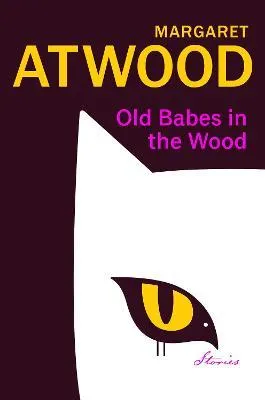 Margaret Atwood Old Babes in the Wood /anglais