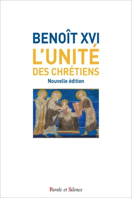L'UNITE DES CHRETIENS, NOUVELLE EDITION