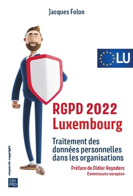 RGPD 2022 Luxembourg, Traitement des données personnelles dans les organisations