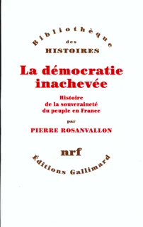 La Démocratie inachevée, Histoire de la souveraineté du peuple en France