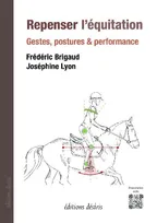 Repenser l'équitation, Gestes, postures et performance
