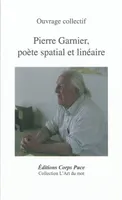 Pierre Garnier, poète spatial et linéaire