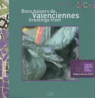 Bons Baisers de Valenciennes, Greetings From