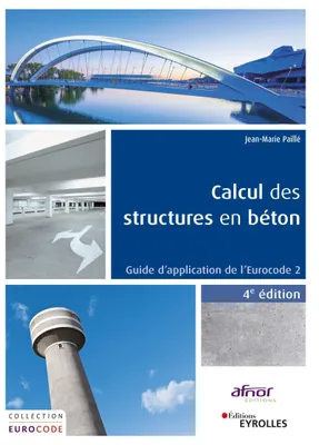 Calcul des structures en béton. 4ème édition, Guide d'application de l'Eurocode 2