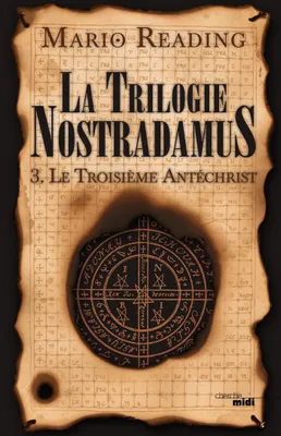 Le Troisième Antéchrist, La Trilogie Nostradamus - tome 3