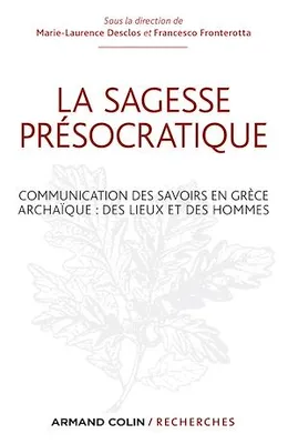 La sagesse présocratique, Communication des savoirs en Grèce archaïque : des lieux et des hommes