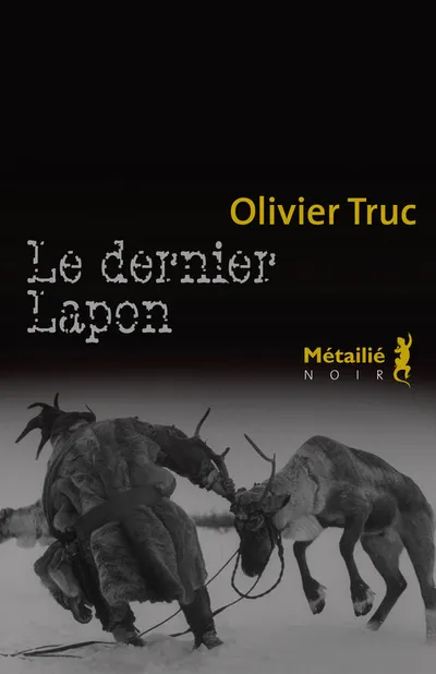 Livres Polar Thriller Le Dernier Lapon Olivier Truc