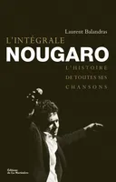 L'Intégrale Nougaro, L'histoire de toutes ses chansons