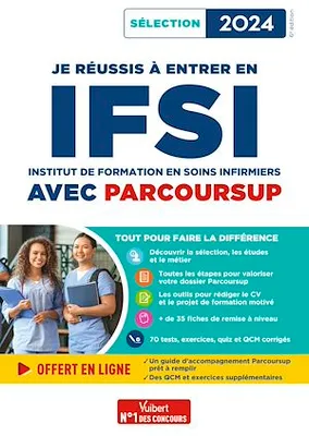 Je réussis à entrer en IFSI avec Parcoursup 2024, Pour intégrer une école d'infirmier