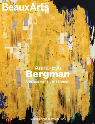 Anna-Eva Bergman - Voyage vers l'Intérieur, AU MUSEE D'ART MODERNE DE PARIS