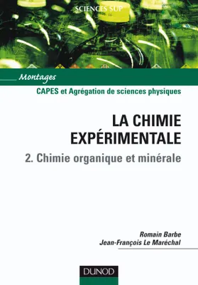 2, Chimie organique et minérale, La chimie expérimentale - Tome 2, CAPES et agrégation de sciences physiques