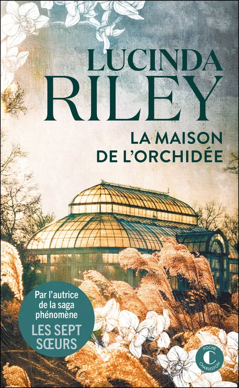 Livres Littérature et Essais littéraires Romans contemporains Etranger La Maison de l'orchidée Lucinda Riley