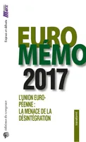 EuroMémorandum 2017 / l'Union européenne : la menace de la désintégration, UNION EUROPÉENNE LA MENACE DE LA DÉSINTÉGRATION