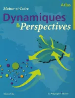 Atlas Maine Et Loire - Dynamiques Et Perspectives