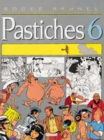 6, Pastiches - Tome 06, Pastiches