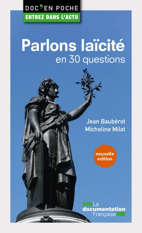 Parlons laïcité en 30 questions - 2e édition la Documentation Française, Jean Micheline Bauberot, Milot