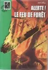 Alerte !., 3, Alerte ! Le feu de forêt, Volume 3, Le feu de forêt, Volume 3, Le feu de forêt