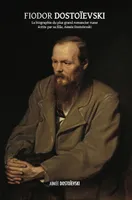 Fiodor Dostoïevski, la biographie du plus grand romancier russe, écrite par sa fille, Aimée Dostoïevski