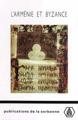 L’Arménie et Byzance, Histoire et culture