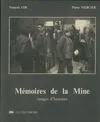 Mémoires de la mine. Images d'histoire., images d'histoires