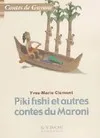 PIKI FISHI ET AUTRES CONTES DU MARONI, et autres contes du Maroni