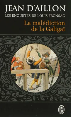 Les enquêtes de Louis Fronsac, La malédiction de la Galigaï, Les enquêtes de Louis Fronsac