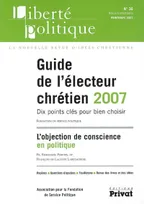 LIBERTE POLITIQUE N36 GUIDE DE L'ELECTEUR CHRETIEN 03-2007