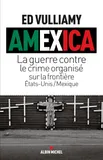 Amexica , La guerre conte le crime organisé sur la frontière Etats-Unis-Mexique
