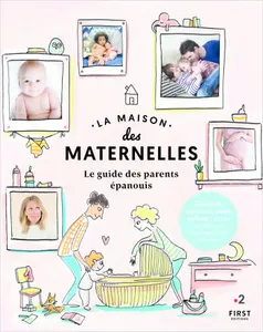 La maison des maternelles - Le Guide des parents épanouis