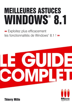 GUIDECOMPLET MEILLEURES ASTUCES WINDOWS 8.1
