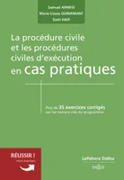 La procédure civile et les procédures civiles d'exécution en cas pratiques