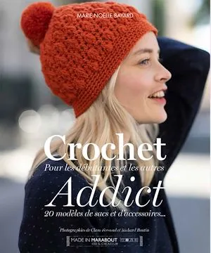 Crochet Addict, Pour les débutantes et les autres - 20 modèles de sacs et accessoires